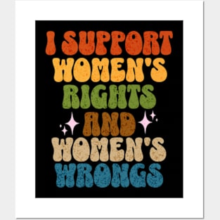 I Support Womens Rights and Wrongs Equality Empowerment Posters and Art